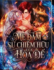 Mê Đắm Sự Chiếm Hữu Của Hỏa Đế đọc online