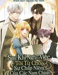 Sau Khi Nghỉ Việc, Tôi Từ Chối Sự Chấp Niệm Của Các Nam Chính đọc online